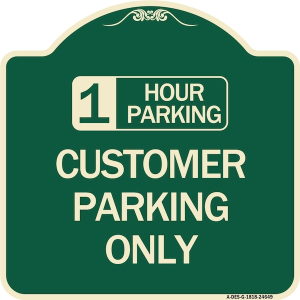 1 Hour Parking Customer Parking Heavy-Gauge Aluminum Architectural Sign, 18" x 18", G-1818-24649